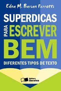 cover of the book Superdicas Para Escrever Bem Diferentes Tipos de Texto