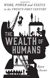 cover of the book The Wealth of Humans: Work, Power, and Status in the Twenty-first Century