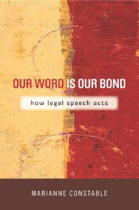 cover of the book Our Word Is Our Bond: How Legal Speech Acts