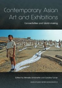 cover of the book Contemporary Asian Art and Exhibitions: Connectivities and World-making