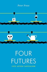 cover of the book Four Futures: Life After Capitalism