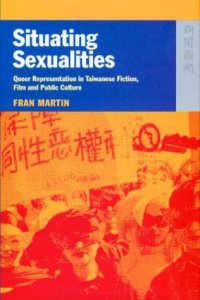 cover of the book Situating Sexualities: Queer Representation in Taiwanese Fiction, Film, and Public Culture