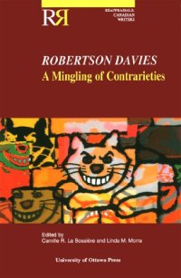 cover of the book Robertson Davies: A Mingling of Contrarieties