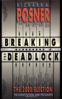 cover of the book Breaking the Deadlock: The 2000 Election, the Constitution, and the Courts