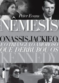 cover of the book Nêmesis: Onassis, Jackie O e o triângulo amoroso que derrubou os Kennedy