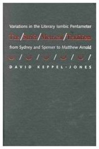 cover of the book The Strict Metrical Tradition: Variations in the Literary Iambic Pentameter From Sidney and Spenser to Matthew Arnold