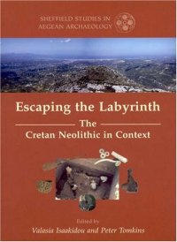 cover of the book Escaping the Labyrinth: The Cretan Neolithic in Context