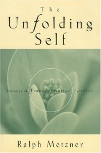 cover of the book The Unfolding Self: Varieties of Transformative Experience