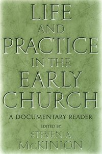 cover of the book Life and Practice in the Early Church: A Documentary Reader