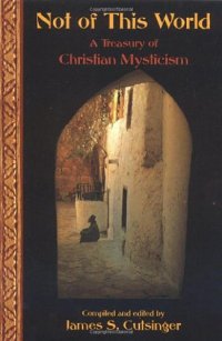 cover of the book Not of This World: A Treasury of Christian Mysticism