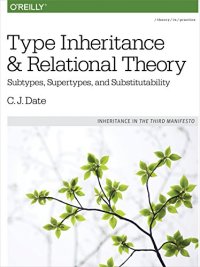 cover of the book Type Inheritance and Relational Theory: Subtypes, Supertypes, and Substitutability