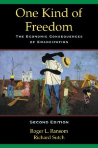 cover of the book One Kind of Freedom: The Economic Consequences of Emancipation