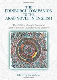 cover of the book The Edinburgh Companion to the Arab Novel in English: The Politics of Anglo Arab and Arab American Literature and Culture