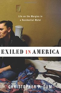 cover of the book Exiled in America: Life on the Margins in a Residential Motel