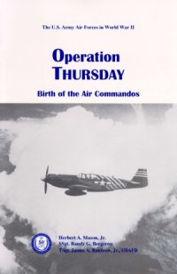 cover of the book Operation Thursday  Birth of the Air Commandos