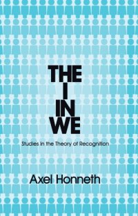 cover of the book The I in We: Studies in the Theory of Recognition