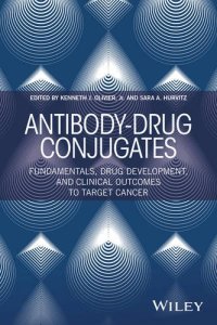 cover of the book Antibody-Drug Conjugates: Fundamentals, Drug Development, and Clinical Outcomes to Target Cancer