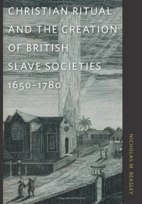 cover of the book Christian Ritual and the Creation of British Slave Societies, 1650-1780