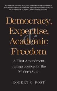 cover of the book Democracy, Expertise, and Academic Freedom: A First Amendment Jurisprudence for the Modern State