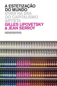 cover of the book A estetização do mundo: Viver na era do capitalismo artista