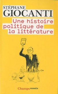 cover of the book Une histoire politique de la littérature : De Victor Hugo à Richard Millet