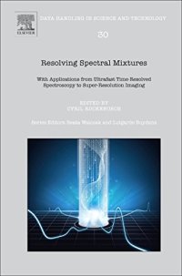 cover of the book Resolving Spectral Mixtures With Applications from Ultrafast Time-Resolved Spectroscopy to Super-Resolution Imaging