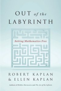 cover of the book Out of the Labyrinth: Setting Mathematics Free