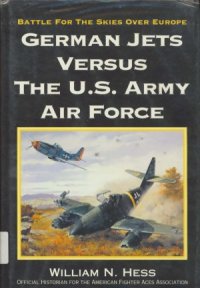 cover of the book German Jets Versus the U.S. Army Air Force