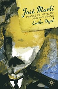 cover of the book José Martí: Images of Memory and Mourning