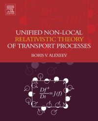 cover of the book Unified Non-Local Relativistic Theory of Transport Processes