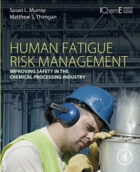 cover of the book Human Fatigue Risk Management. Improving Safety in the Chemical Processing Industry