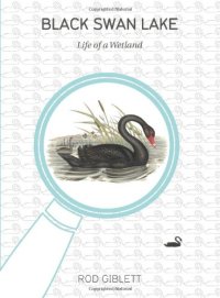 cover of the book Black Swan Lake: Life of a Wetland