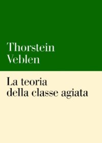 cover of the book La teoria della classe agiata