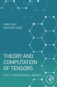 cover of the book Theory and Computation of Tensors. Multi-Dimensional Arrays