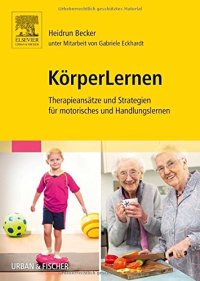 cover of the book Körperlernen. Therapieansätze und Strategien Für Motorisches und Handlungslernen