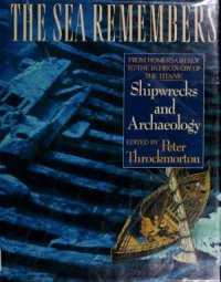 cover of the book The Sea Remembers  Shipwrecks and Archaeology