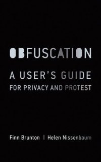 cover of the book Obfuscation: A User’s Guide for Privacy and Protest