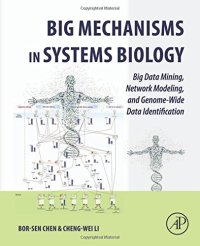 cover of the book Big Mechanisms in Systems Biology. Big Data Mining, Network Modeling, and Genome-Wide Data Identification