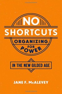 cover of the book No Shortcuts: Organizing for Power in the New Gilded Age