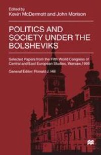 cover of the book Politics and Society under the Bolsheviks: Selected Papers from the Fifth World Congress of Central and East European Studies, Warsaw, 1995