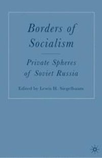 cover of the book Borders of Socialism: Private Spheres of Soviet Russia