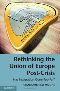 cover of the book Rethinking the Union of Europe Post-Crisis: Has Integration Gone Too Far?