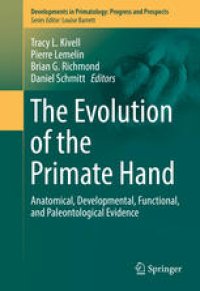 cover of the book The Evolution of the Primate Hand: Anatomical, Developmental, Functional, and Paleontological Evidence