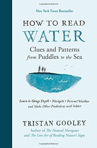 cover of the book How to Read Water: Clues and Patterns from Puddles to the Sea