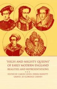 cover of the book “High and Mighty Queens” of Early Modern England: Realities and Representations