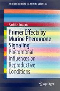 cover of the book Primer Effects by Murine Pheromone Signaling: Pheromonal Influences on Reproductive Conditions