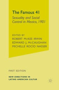 cover of the book The Famous 41: Sexuality and Social Control in Mexico, c. 1901