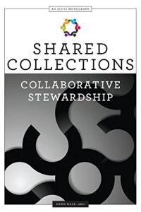 cover of the book Shared Collections: Collaborative Stewardship