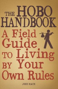 cover of the book The Hobo Handbook: A Field Guide to Living by Your Own Rules