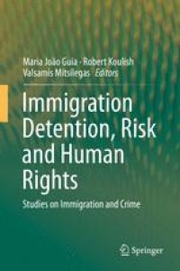 cover of the book Immigration Detention, Risk and Human Rights: Studies on Immigration and Crime